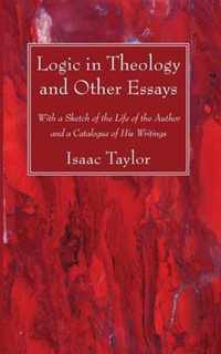 Logic in Theology and Other Essays