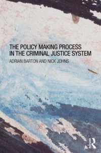 The Policy Making Process in the Criminal Justice System