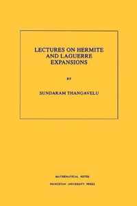 Lectures on Hermite and Laguerre Expansions. (MN-42), Volume 42