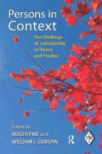 Persons in Context: The Challenge of Individuality in Theory and Practice