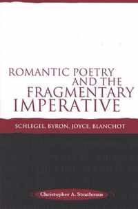 Romantic Poetry And the Fragmentary Imperative
