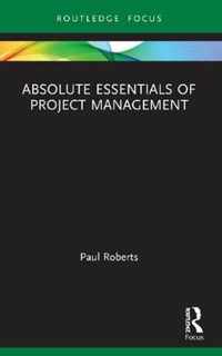 Absolute Essentials of Project Management