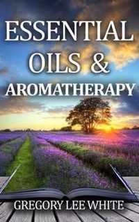 Essential Oils And Aromatherapy