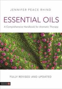 Essential Oils (Fully Revised and Updated 3rd Edition): A Comprehensive Handbook for Aromatic Therapy