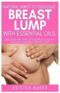 Natural Ways to Dissolve Breast Lump with Essential Oils