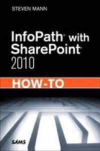 InfoPath with SharePoint 2010 How-To