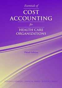 Essentials Of Cost Accounting For Health Care Organizations