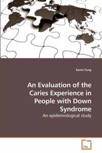 An Evaluation of the Caries Experience in People with Down Syndrome