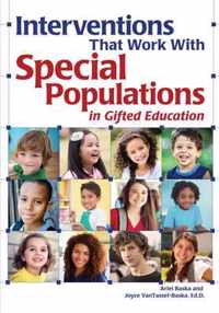 Interventions That Work with Special Populations in Gifted Education