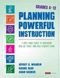 Planning Powerful Instruction, Grades 6-12