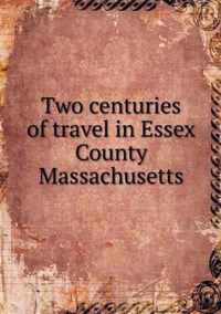 Two centuries of travel in Essex County Massachusetts