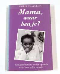 Mama, waar ben je ?