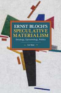 Ernst Bloch's Speculative Materialism