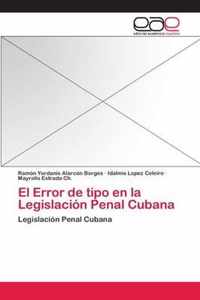 El Error de tipo en la Legislacion Penal Cubana