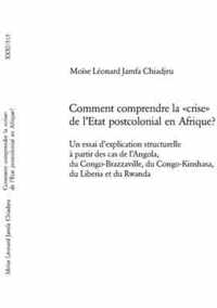 Comment comprendre la 'crise' de l'Etat postcolonial en Afrique?