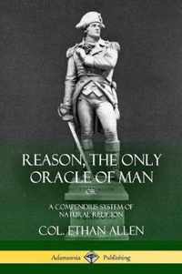 Reason, the Only Oracle of Man