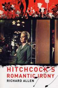 Hitchcock'S Romantic Irony