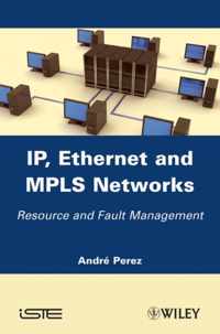IP, Ethernet and MPLS Networks