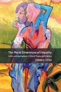 The Moral Dimensions of Empathy: Limits and Applications in Ethical Theory and Practice