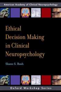 Ethical Decision-Making in Clinical Neuropsychology