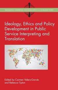 Ideology, Ethics and Policy Development in Public Service Interpreting and Translation