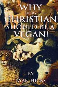 Why Every Christian Should Be A Vegan