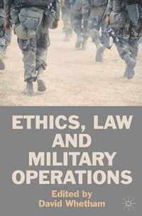 Ethics, Law and Military Operations