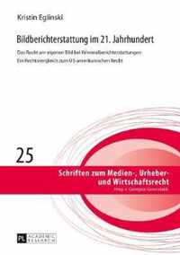 Bildberichterstattung im 21. Jahrhundert; Das Recht am eigenen Bild bei Kriminalberichterstattungen Ein Rechtsvergleich zum US-amerikanischen Recht