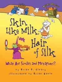 Skin Like Milk Hair of Silk
