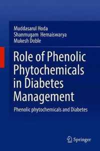 Role of Phenolic Phytochemicals in Diabetes Management