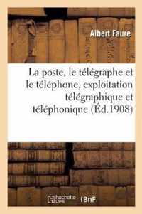 La poste, le telegraphe et le telephone, exploitation telegraphique et telephonique