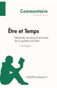 Etre et Temps de Heidegger - Necessite, structure et primaute de la question de l'etre (Commentaire)