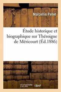Etude Historique Et Biographique Sur Theroigne de Mericourt