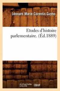 Etudes d'Histoire Parlementaire. (Ed.1889)