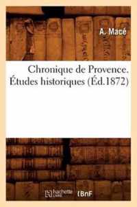 Chronique de Provence. Etudes Historiques, (Ed.1872)