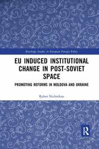 EU Induced Institutional Change in Post-Soviet Space