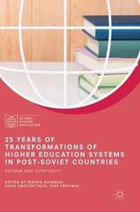 25 Years of Transformations of Higher Education Systems in Post Soviet Countries
