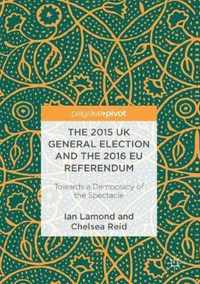 The 2015 UK General Election and the 2016 EU Referendum