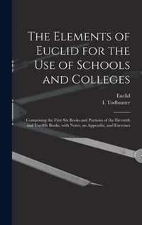 The Elements of Euclid for the Use of Schools and Colleges [microform]