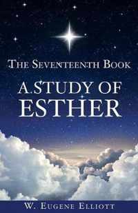 The Seventeenth Book A Study of Esther