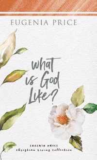 What is God Like?