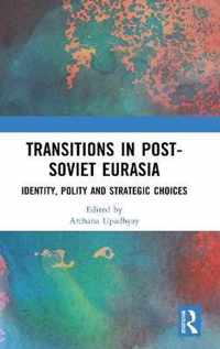 Transitions in Post-Soviet Eurasia