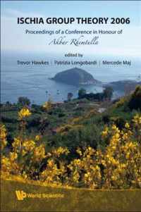 Ischia Group Theory 2006 - Proceedings Of A Conference In Honor Of Akbar Rhemtulla