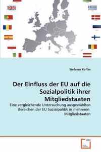 Der Einfluss der EU auf die Sozialpolitik ihrer Mitgliedstaaten
