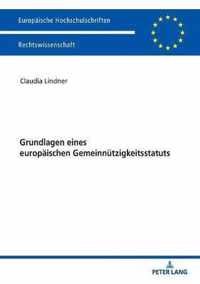 Grundlagen Eines Europaeischen Gemeinnuetzigkeitsstatuts