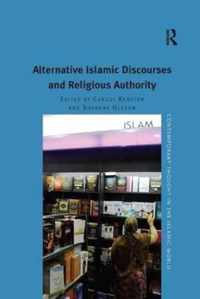 Alternative Islamic Discourses and Religious Authority. Edited by Carool Kersten, Susanne Olsson