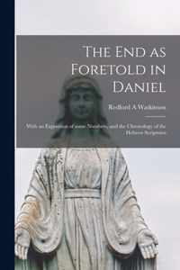 The End as Foretold in Daniel