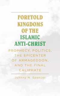 Foretold Kingdoms of the Islamic Anti-Christ