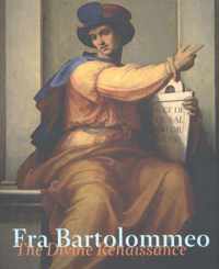 Fra Bartolommeo. The Divine Renaissance