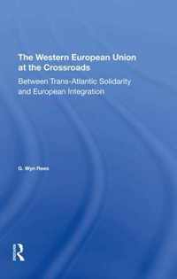 The Western European Union At The Crossroads